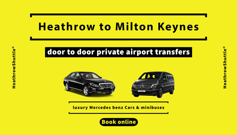 Airport Transfers Heathrow to Milton Keynes